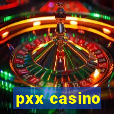 pxx casino